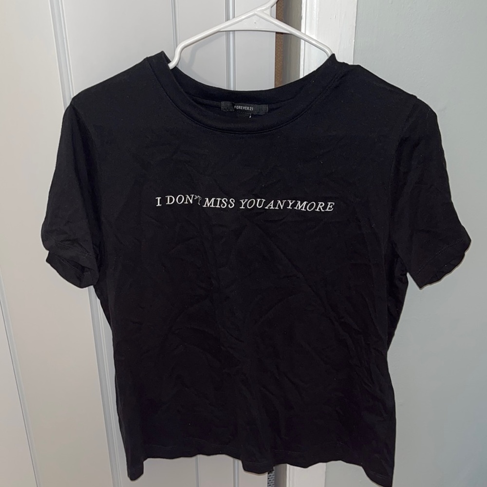 Forever 21, size - large, i don’t miss you anymore black t-shirt